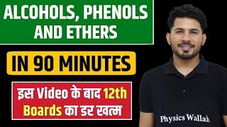 ALCOHOLS, PHENOLS AND ETHERS in 90 Minutes | BEST for Class 12 Boards