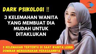 3 KELEMAHAN WANITA YANG MEMBUATNYA MUDAH DITAKLUKAN ‼️(Dark Psikologi)