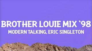 Modern Talking - Brother Louie Mix ‘98 (Lyrics) ft. Eric Singleton