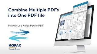 How to Combine All Open PDF Files into One PDF with Kofax Power PDF