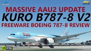 MSFS | BIG Kuro Boeing 787-8 Freeware V2 Update - Full 4K Review!