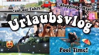 Urlaubsvlog*Fahrt in den Urlaub* | Pool Time | Shopping & Haul | kathie