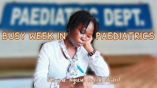 a week in the life of a Nigerian medical student | days in Paediatrics | med school vlog