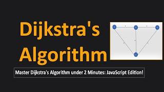 Master Dijkstra's Algorithm under 2 minutes: JavaScript Edition!