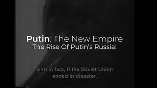 The Rise Of A Superpower, Putin’s New Russia!