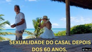 SEXUALIDADE DO CASAL DEPOIS DOS 60 ANOS.