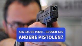 SIG Sauer P320 – besser als andere Pistolen? Wir zeigen es euch!