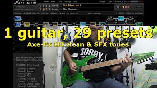 1 guitar, 29 presets | Axe-Fx III cleans & SFX tones