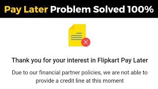 Thank You For Your Interst in Flipkart Pay Later | Pay Later Problem Solved