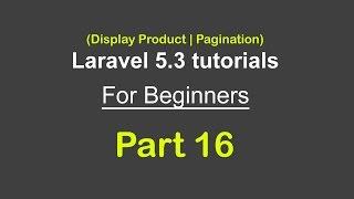 Display Product || Pagination || Laravel 5.3 tutorials for beginners - Part 16