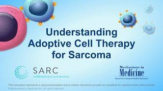 Understanding Adoptive Cell Therapy for Sarcoma