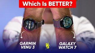 Garmin Venu 3 vs Galaxy Watch 7: Which is BETTER for 2024?