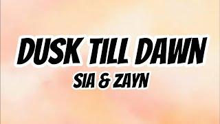 ZAYN & Sia - Dusk Till Dawn (Lyrics)