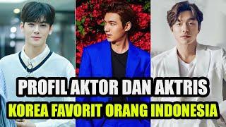 PROFIL AKTOR DAN AKTRIS KOREA FAVORIT ORANG INDONESIA | BERITA ARTIS HARI INI