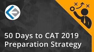 50 DAYS TO CAT 2019 | Preparation Strategy | Endeavor Careers
