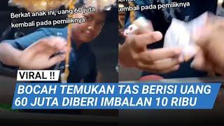 Viral Bocah Temukan Uang Rp60 Juta Cuma Diberi imbalan Rp10 Ribu | berita terkini