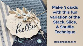 Fun Variation on Stack, Slice, and Shuffle Technique to make 3 quick and easy cards!