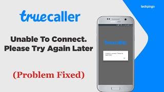 True Caller Id App Unable To connect [Problem Fixed]