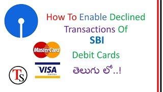 How to enable declined Transactions Of SBI Debit cards Telugu || Tech Server