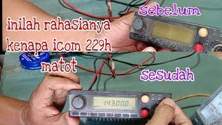 memperbaiki radio icom IC 229h mati total