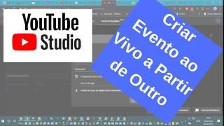 Como Criar uma Transmissão ao Vivo no YouTube Studio a partir de outra criada anteriormente