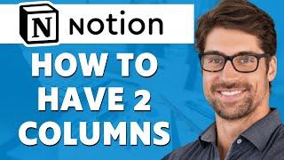 How to Have Two Columns in Notion (Quick & Easy)