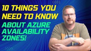 10 Things You Need to Know About Azure Availability Zones!