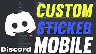 Discord Custom Sticker Upload through Mobile | Discord
