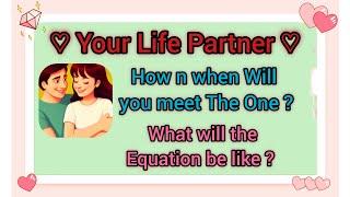 ‍️‍‍ HOW N WHEN WILL YOU MEET YOUR LIFE PARTNER  ? ️