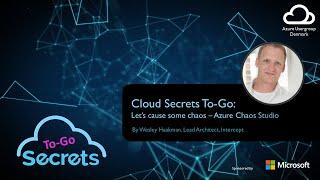 Cloud Secrets to-go: Let’s cause some chaos with Azure Chaos Studio