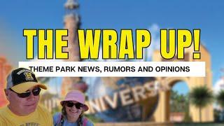 Universal/Disney Wrap-Up Podcast ~ News, Rumors & Opinions