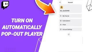 How To Turn On Automatically Pop-Out Player On Twitch App