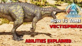 Ark Survival Ascended | How To Tame Vectispinus- Abilities Explained/ Tristan's Additional Creatures