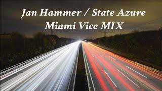 Jan Hammer / State Azure -  Miami Vice MIX