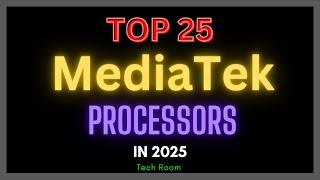 Mediatek Ranking List | Top 25 Mediatek Processor In 2025 | Best Mediatek mobile processor 2025