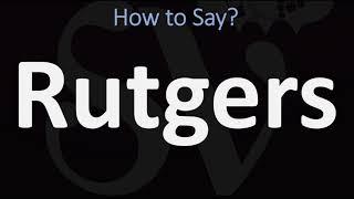 How to Pronounce Rutgers University? (CORRECTLY)