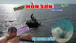 Phượt Hòn Sơn (Kiên Giang) - Tập 3: Gặp nạn trên "đảo hoang"