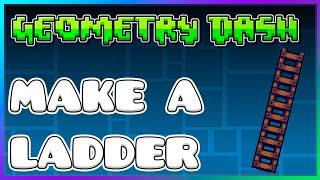 How to make a LADDER for Platformer Mode | Geometry Dash 2.2 Editor Tutorial