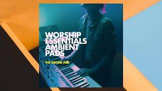 The Drone Pad - Worship Essentials Ambient Pads