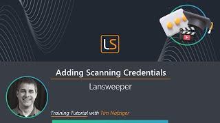 Creating and Utilizing Scan Credentials in Lansweeper Sites