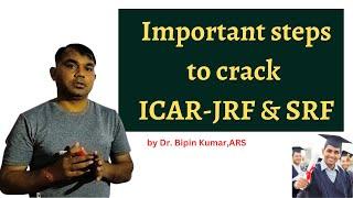 Important steps to crack ICAR-JRF & SRF  by Dr Bipin Kumar ARS