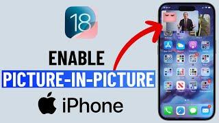 How to Enable and Use Picture in Picture Mode on iPhone (iOS 18)