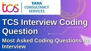 TCS NQT Coding Interview Questions | Most Asked coding questions | TCS Interview Experience |