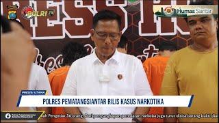 POLRES PEMATANG SIANTAR RILIS KASUS NARKOTIKA