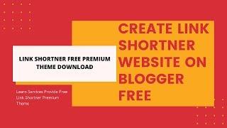 how to create link shortener website on blogger | Learn Services
