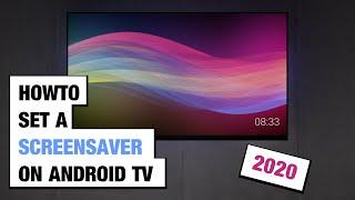 Pro tip:  How to set a screensaver on Android TV 2020