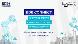 EDB Connect Ajman Edition | Ajman’s Industrial and Business Evolution