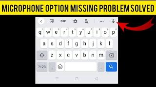 How To Solve Google Keyboard(Gboard) Microphone Not Showing(Missing) Problem|| Rsha26 Solutions