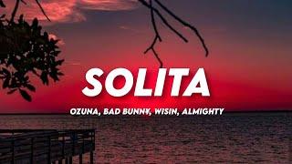 Ozuna, Bad Bunny, Wisin, Almighty - Solita (Letra/Lyrics)