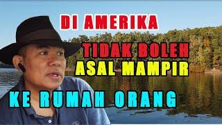 DI AMERIKA TIDAK BOLEH MAMPIR KERUMAH ORANG SEMBARANGAN